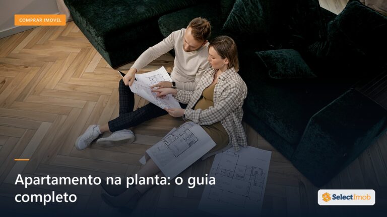 Apartamento na planta: o melhor guia para comprar em 2026