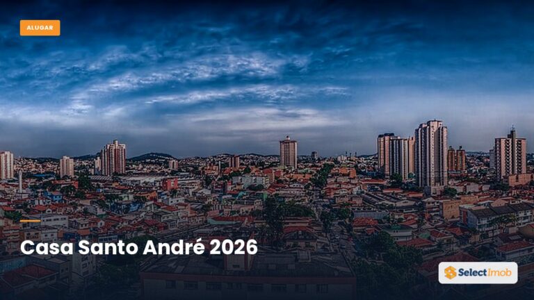 Casa para alugar em Santo André: o roteiro essencial 2026