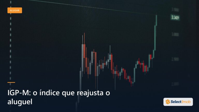 IGP-M: o melhor guia do índice que reajusta o aluguel 2026